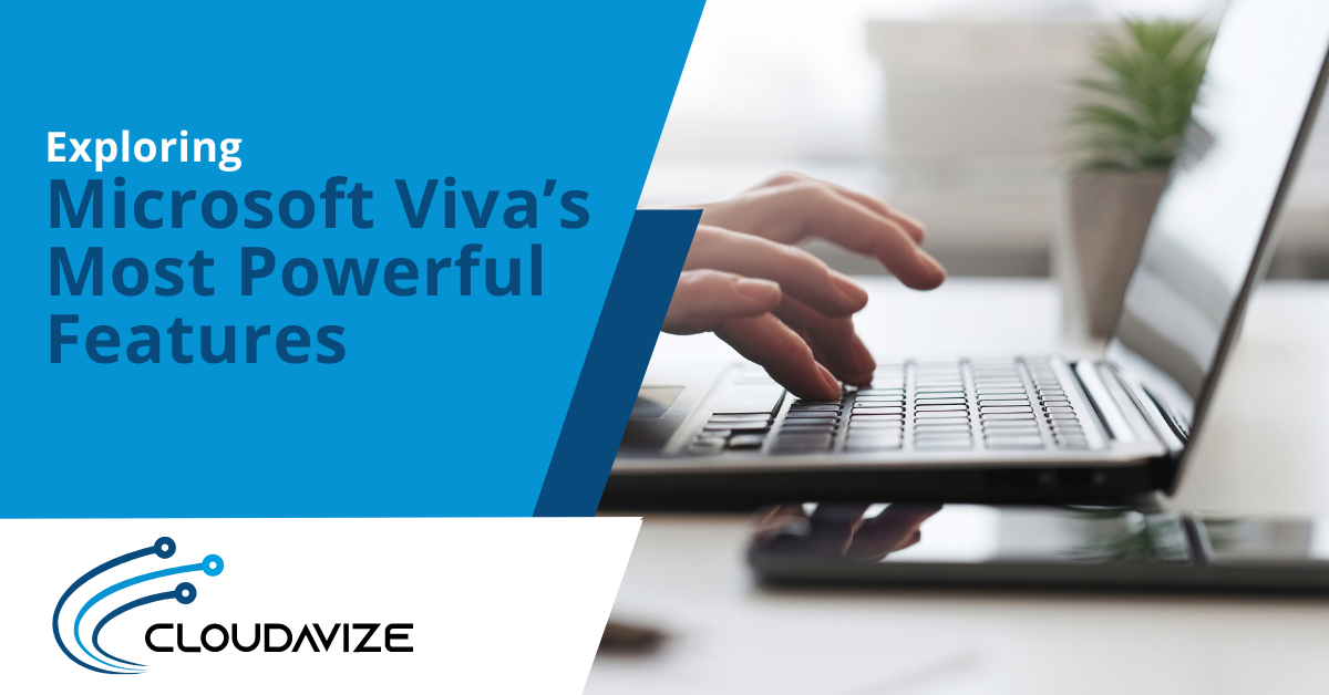 Exploring Microsoft Viva’s Most Powerful Features