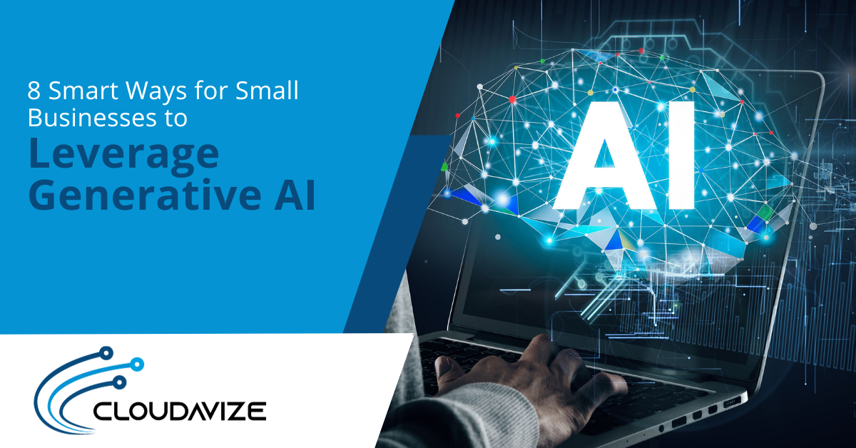 8 Smart Ways for Small Businesses to Leverage Generative AI