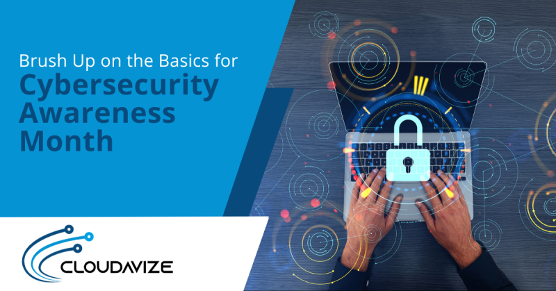 Brush Up on the Basics for Cybersecurity Awareness Month