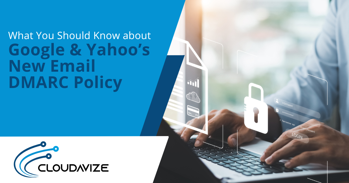 What You Should Know about Google & Yahoo’s New Email DMARC Policy