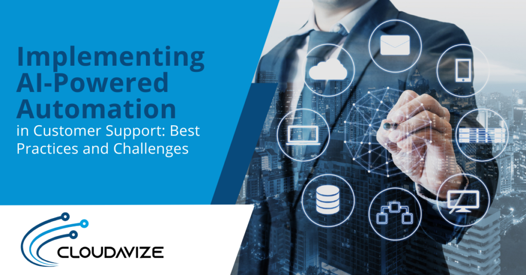 Implementing AI-Powered Automation in Customer Support Best Practices and Challenges
