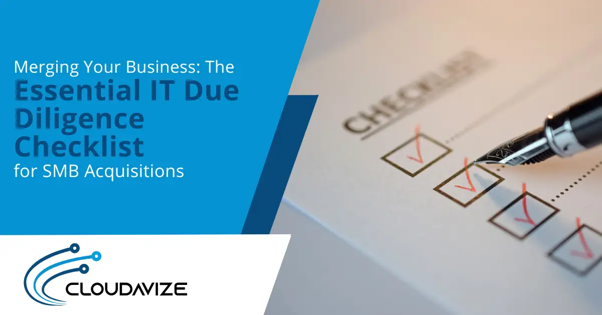 Merging Your Business The Essential IT Due Diligence Checklist for SMB Acquisitions