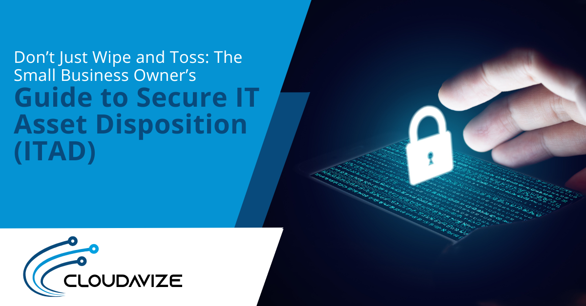 Don’t Just Wipe and Toss The Small Business Owner’s Guide to Secure IT Asset Disposition (ITAD)