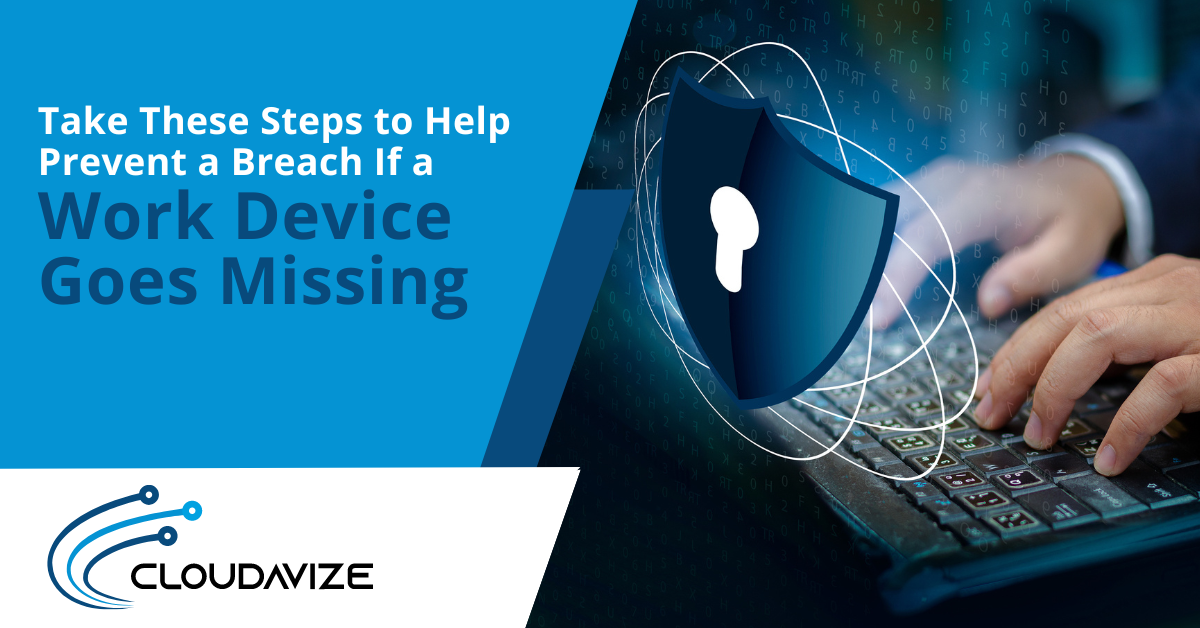 Take These Steps to Help Prevent a Breach If a Work Device Goes Missing